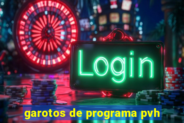 garotos de programa pvh